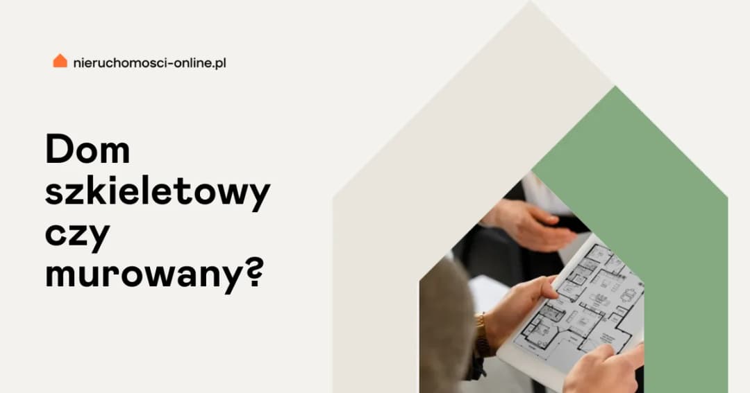 Dom szkieletowy czy murowany koszty - co wybrać, aby zaoszczędzić?